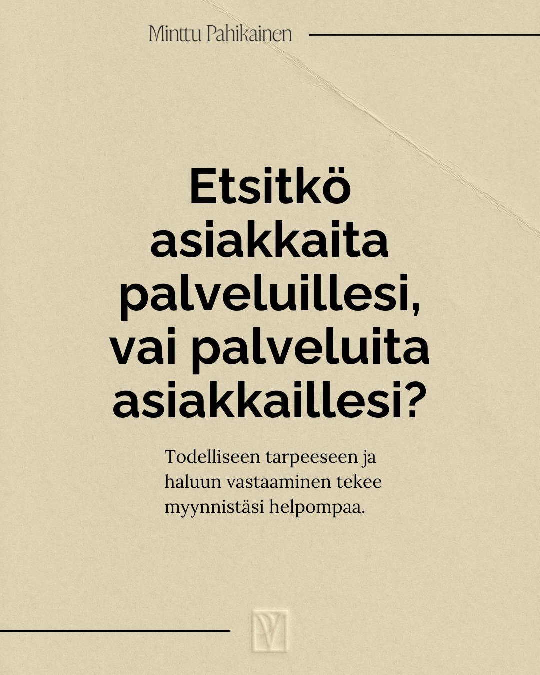S&auml; voit jatkaa asiakkaiden mets&auml;st&auml;mist&auml; sun palveluille.

Tai sitten s&auml; voit alkaa rakentamaan palveluita sun asiakkaille.

N&auml;iss&auml; tulokulmissa on vissi ero.

Kun sun asiakkaalla on aito tarve, motivaatio ja resurs
