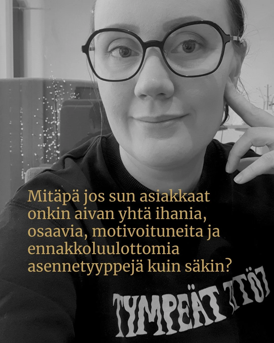 Mit&auml;p&auml; jos s&auml; oisit t&auml;n&auml; vuonna SE asiantuntija, joka lopettaa itsens&auml; ja asiakkaidensa aliarvioimisen?

S&auml; arvostat suoraa puhetta, mutta luulet, ettei sun asiakas kest&auml; sit&auml;, ett&auml; s&auml; kerrot h&a