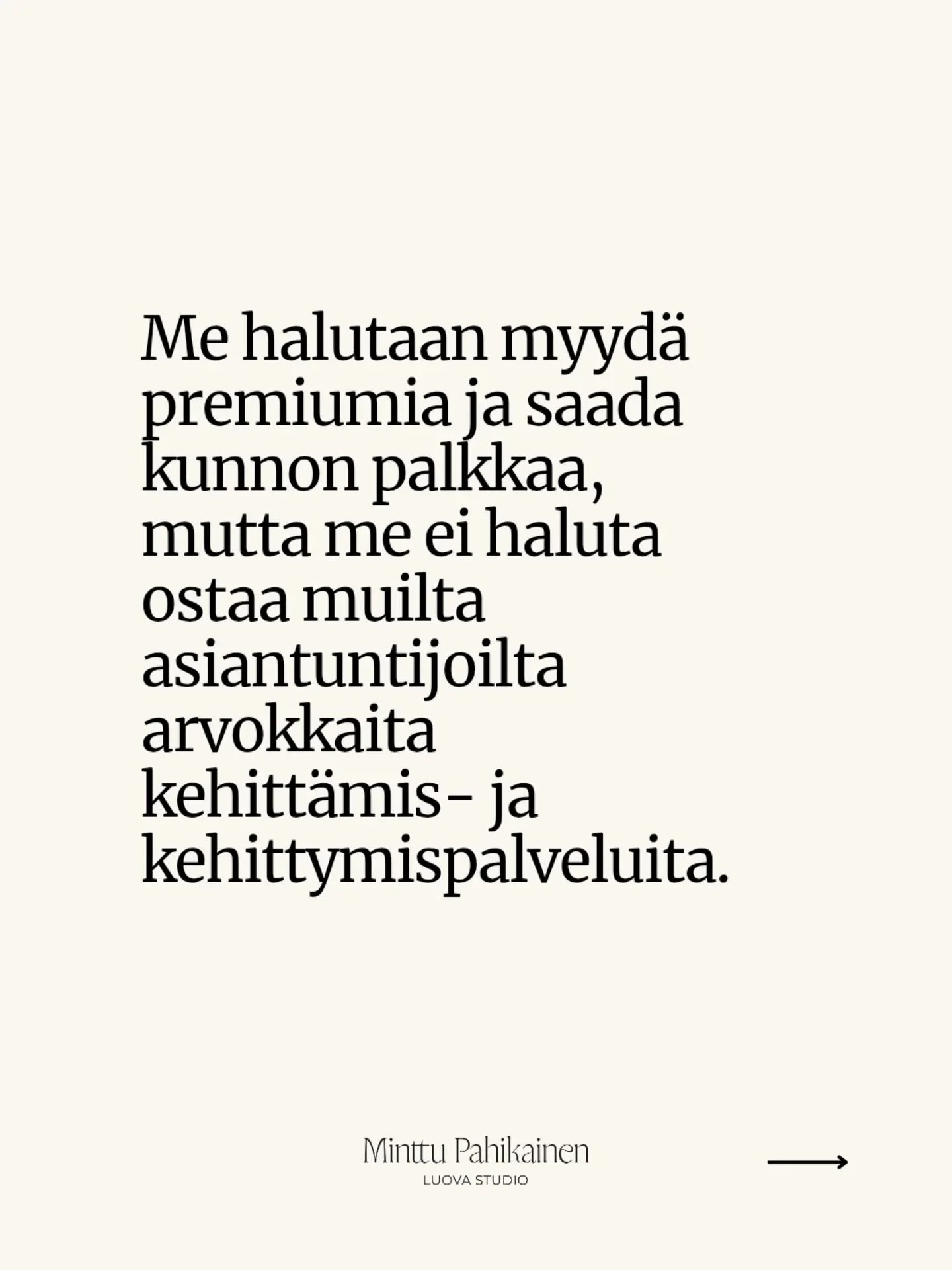 Mik&auml; meit&auml; asiantuntijayritt&auml;ji&auml; oikein vaivaa? 🤷🏻&zwj;♀️

Me halutaan myyd&auml; premiumia ja palveluita kunnon katteella, mutta me ei haluta ostaa muilta asiantuntijoilta arvokkaita kehitt&auml;mis- ja kehittymispalveluita, va