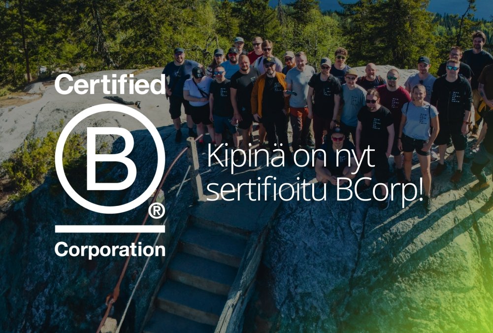 Kipinä on nyt Certified B Corp! — vastuullisuustekoja, jotka näkyvät ja tuntuvat 