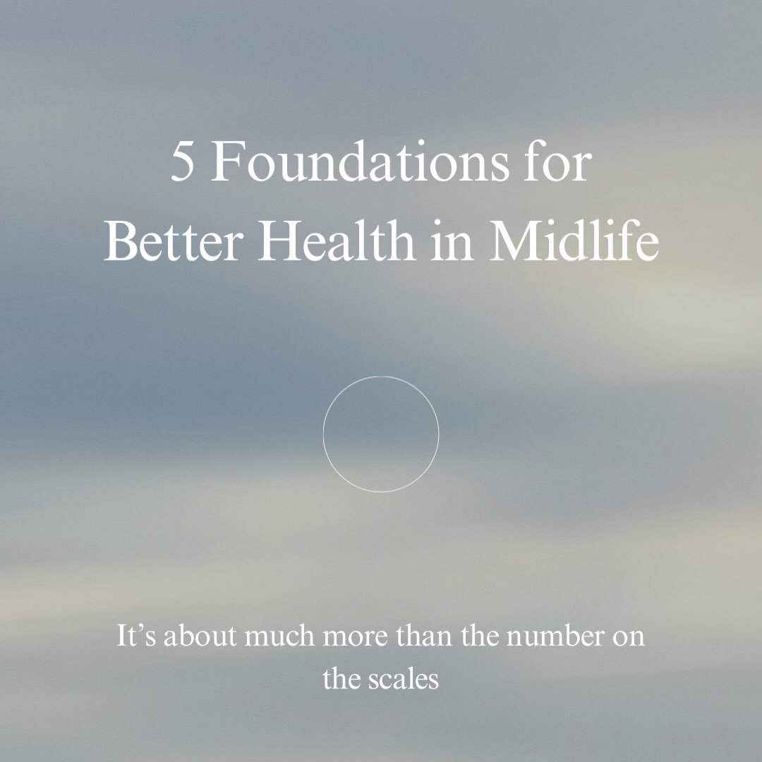 When we think about improving our health in midlife, it&rsquo;s easy to focus on one thing&hellip; our weight.

But good health is built on much more than the number on the scales.

It&rsquo;s about how we fuel our body, maintaining muscle, moving re