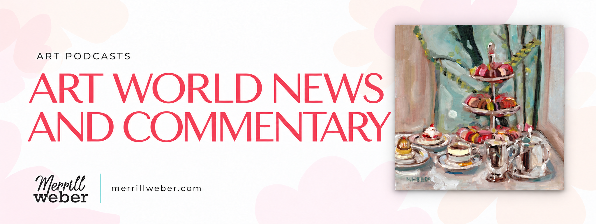 Art world news podcasts, with the oil painting Afternoon Tea by Merrill Weber.