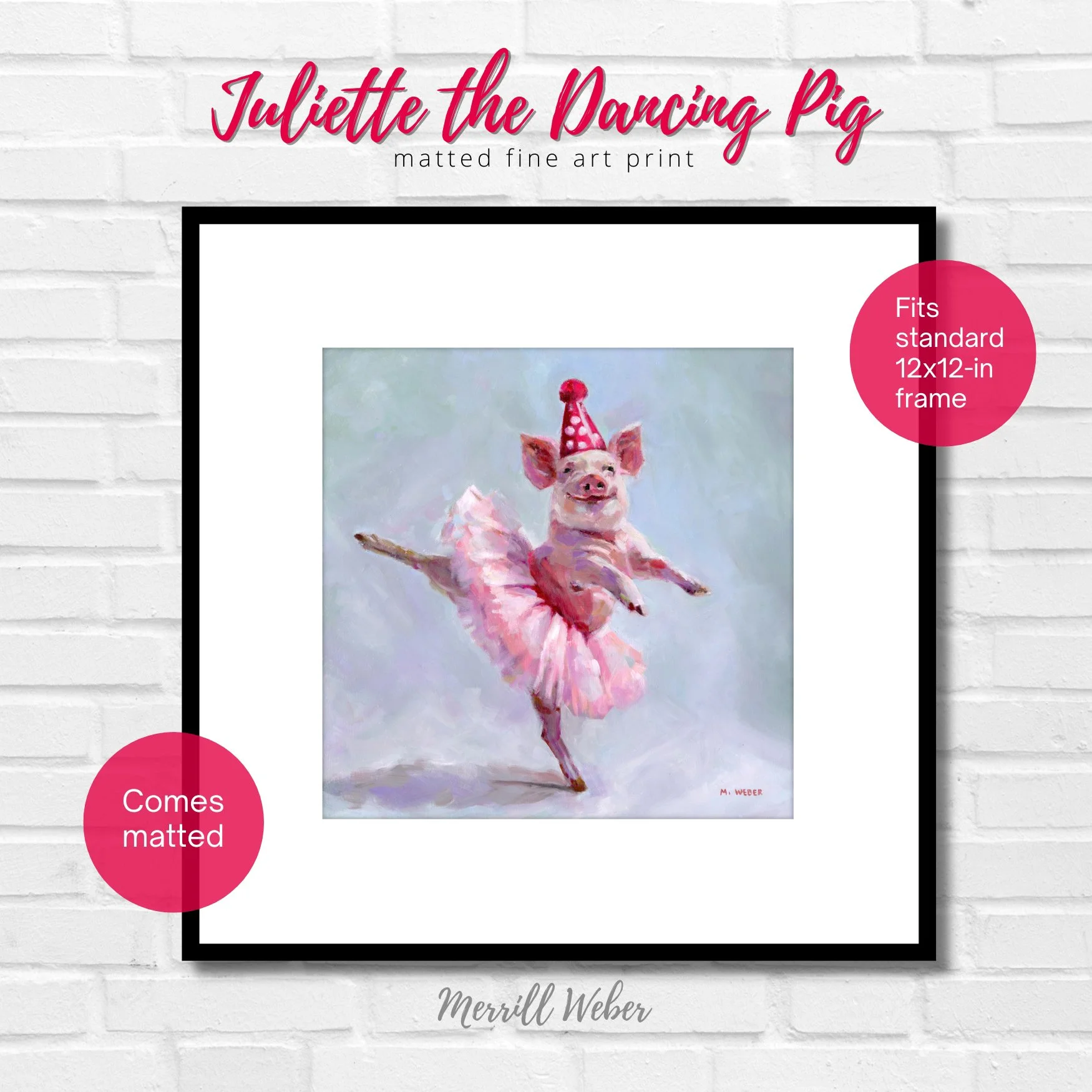Juliette the Dancing Pig matted giclée fine art print by Merrill Weber displayed in a black frame against a white brick wall with pink framing graphics