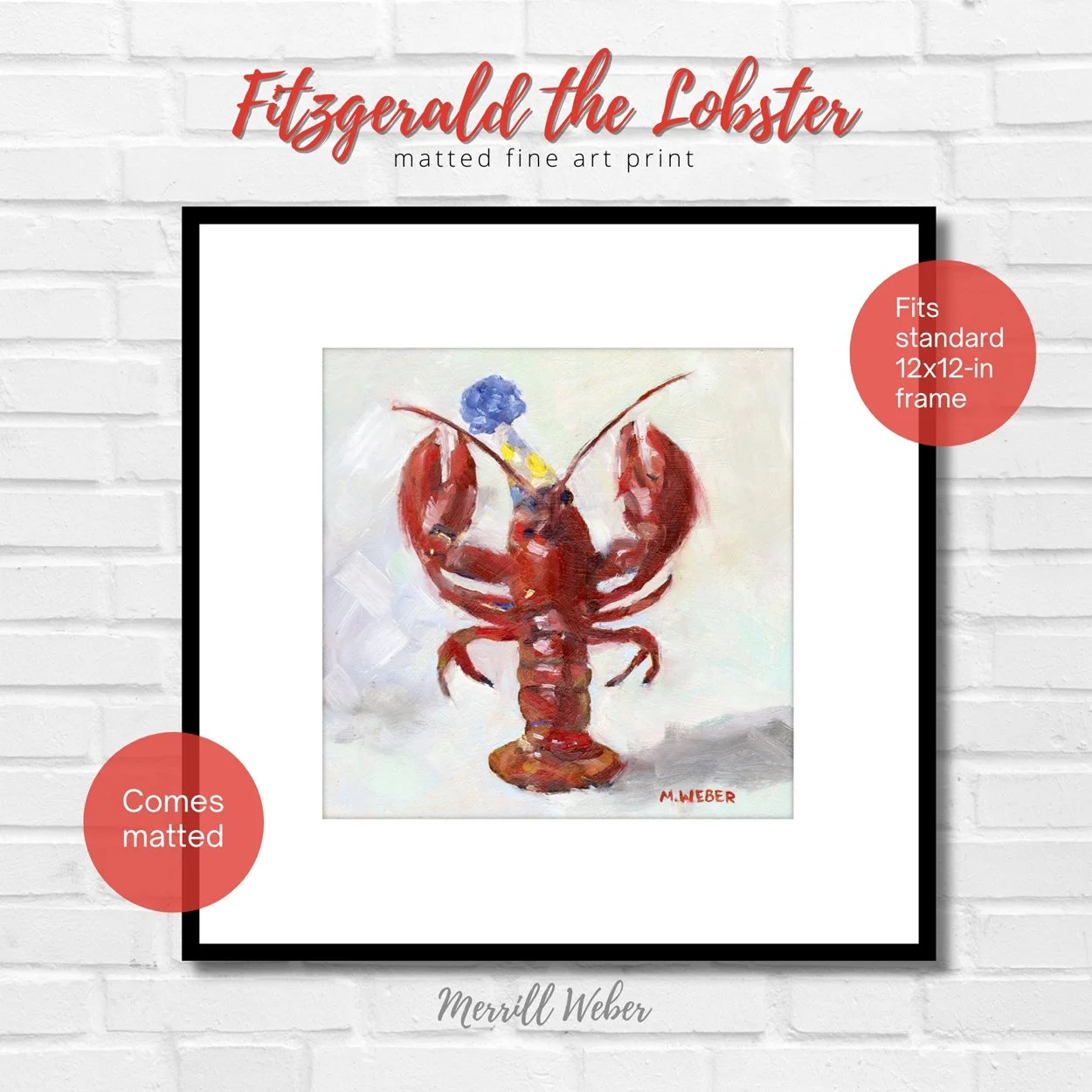 Fitzgerald the Lobster matted giclée fine art print by Merrill Weber displayed in a black frame against a white brick wall with coral framing graphics