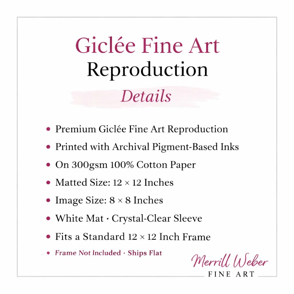 Giclée fine art reproduction details: archival pigment inks on 300gsm cotton paper, matted 12 by 12 inches, fits standard frame. Merrill Weber Fine Art