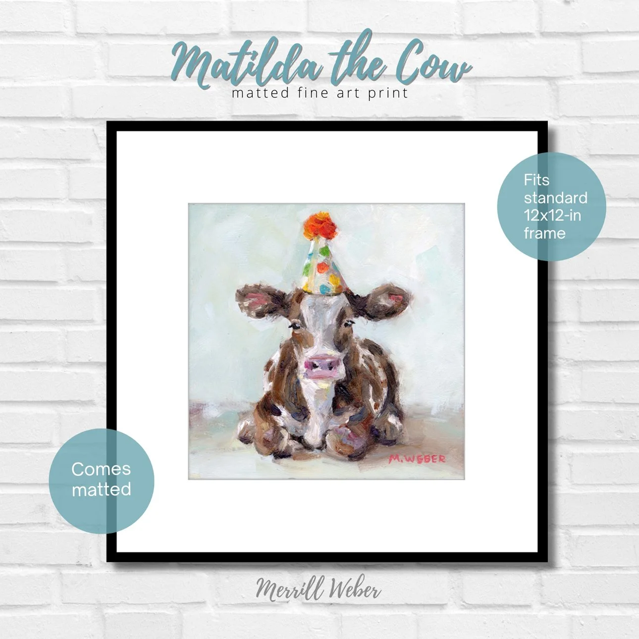 Matilda the Cow fine art print by Merrill Weber in an optional frame, fits a standard 12x12 inch frame, a brown and white cow with a party hat painted in oil against a pale sage background