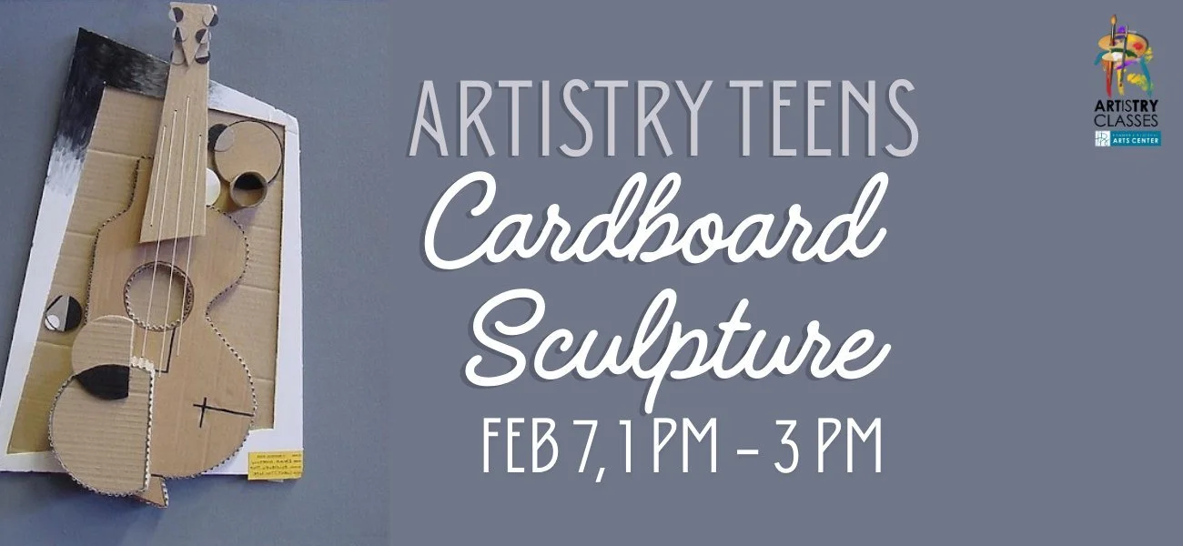 ARTisTRY Teens Class: Cardboard Sculpture