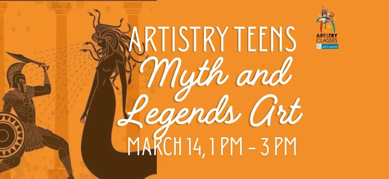 ARTisTRY March Teens: Myth &amp; Legends
