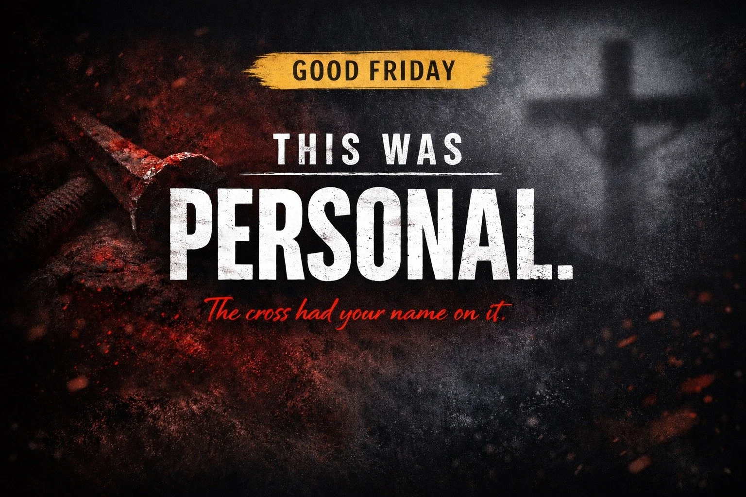 Good Friday Service - The Cross Was Personal