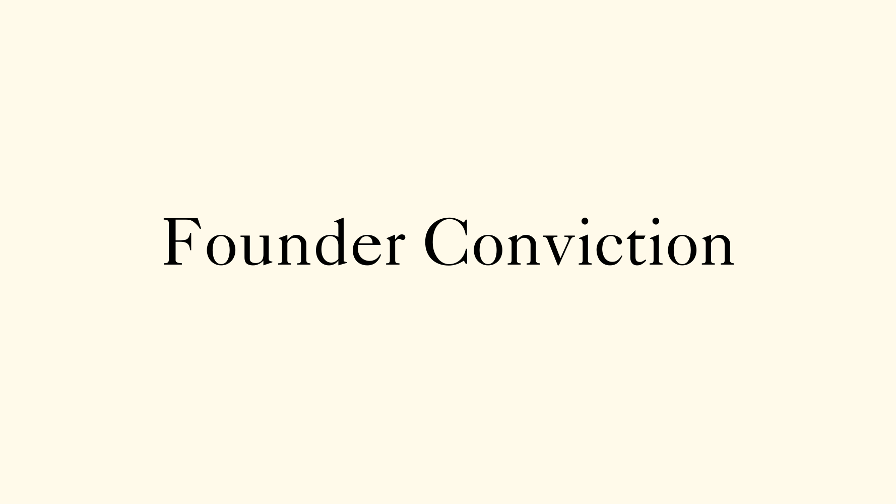 Founder Conviction