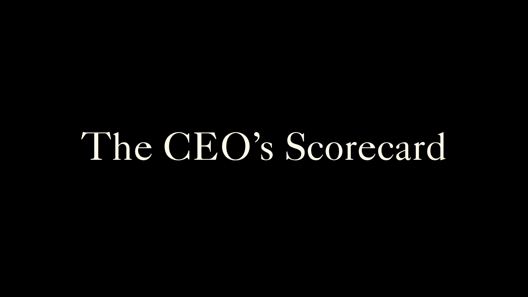 The CEO’s Scorecard