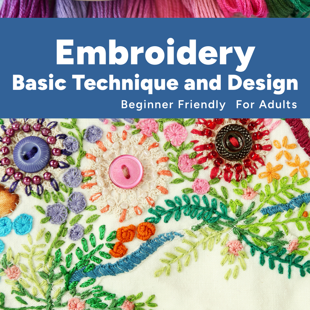 Embroidery: Basic Technique and Design - Adult 6-Week Class