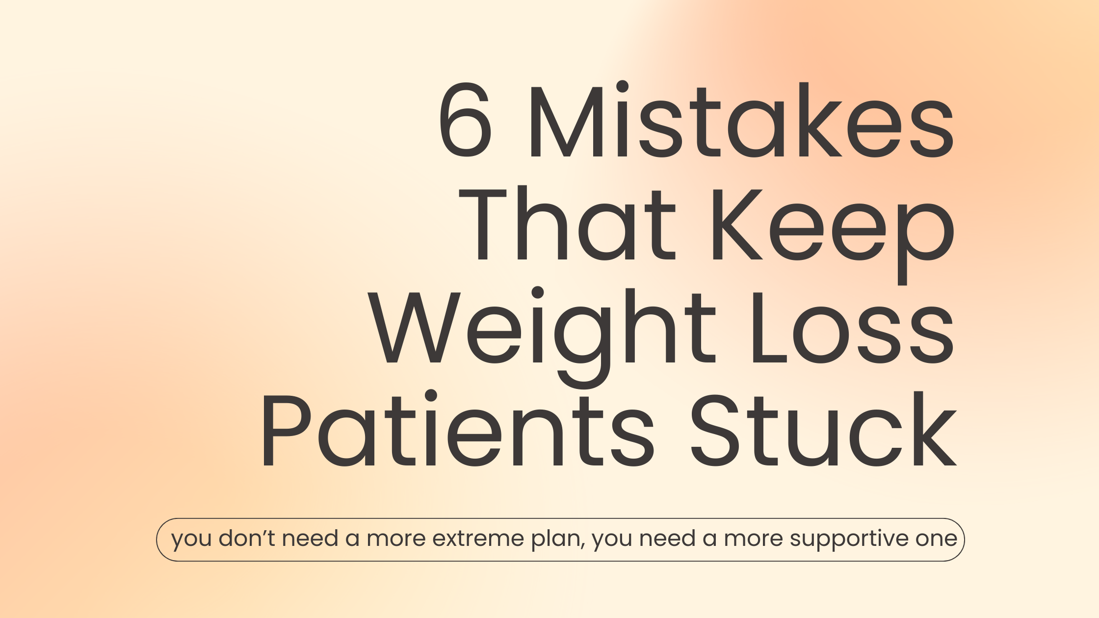 6 Mistakes That Keep Weight Loss Patients Stuck
