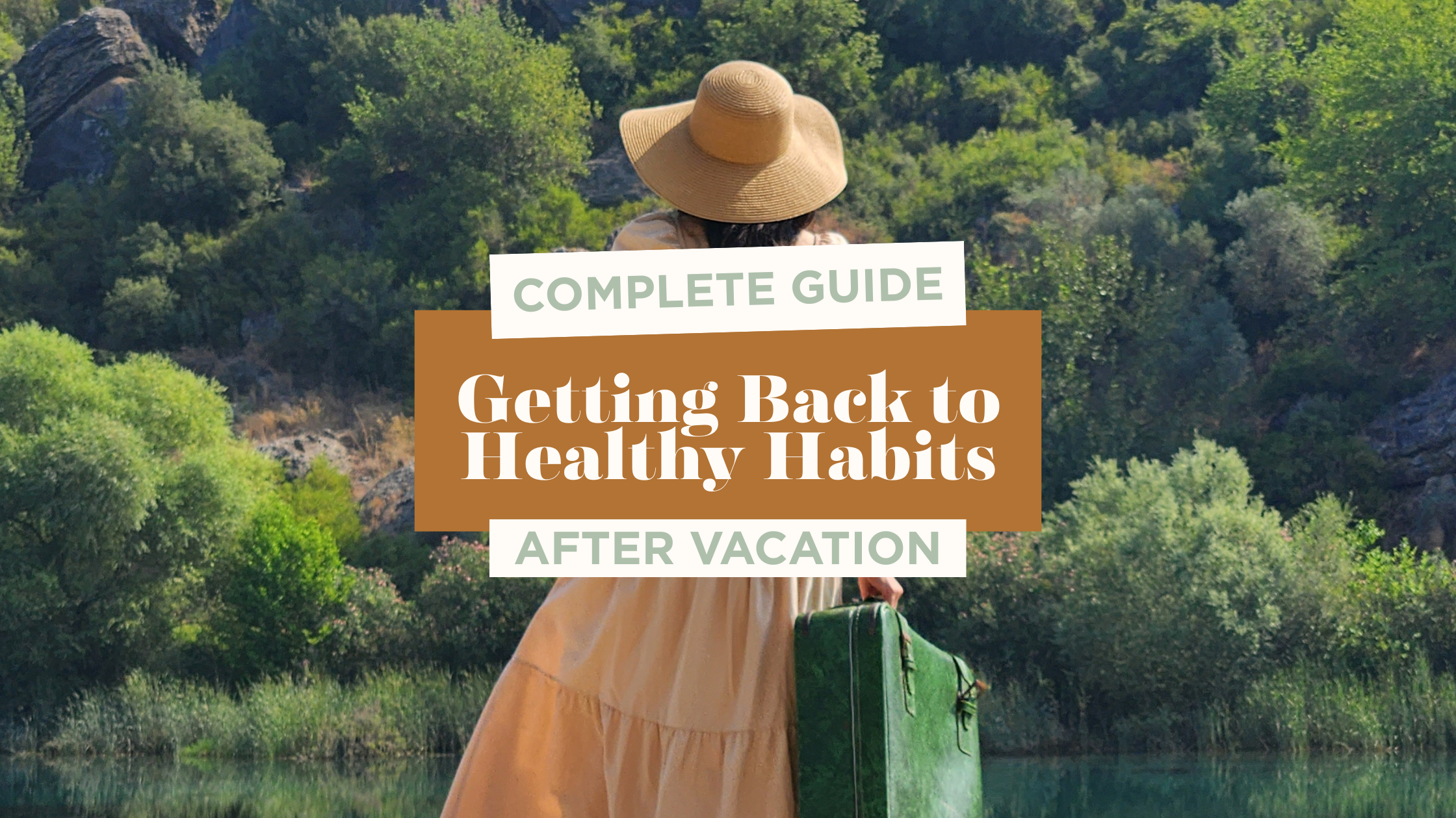 Your Guide to Get Back to Healthy Habits After Vacation