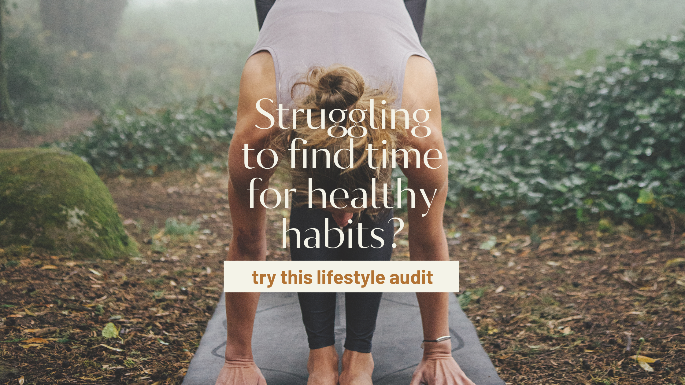 How to audit your routine to find time for health habits