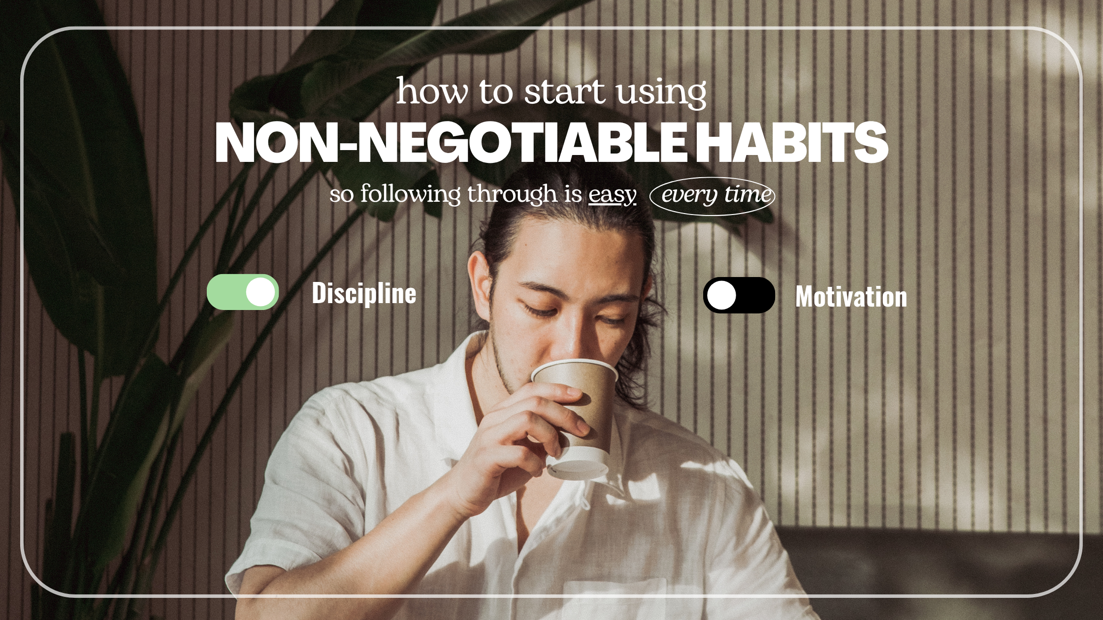 How to use non-negotiable habits