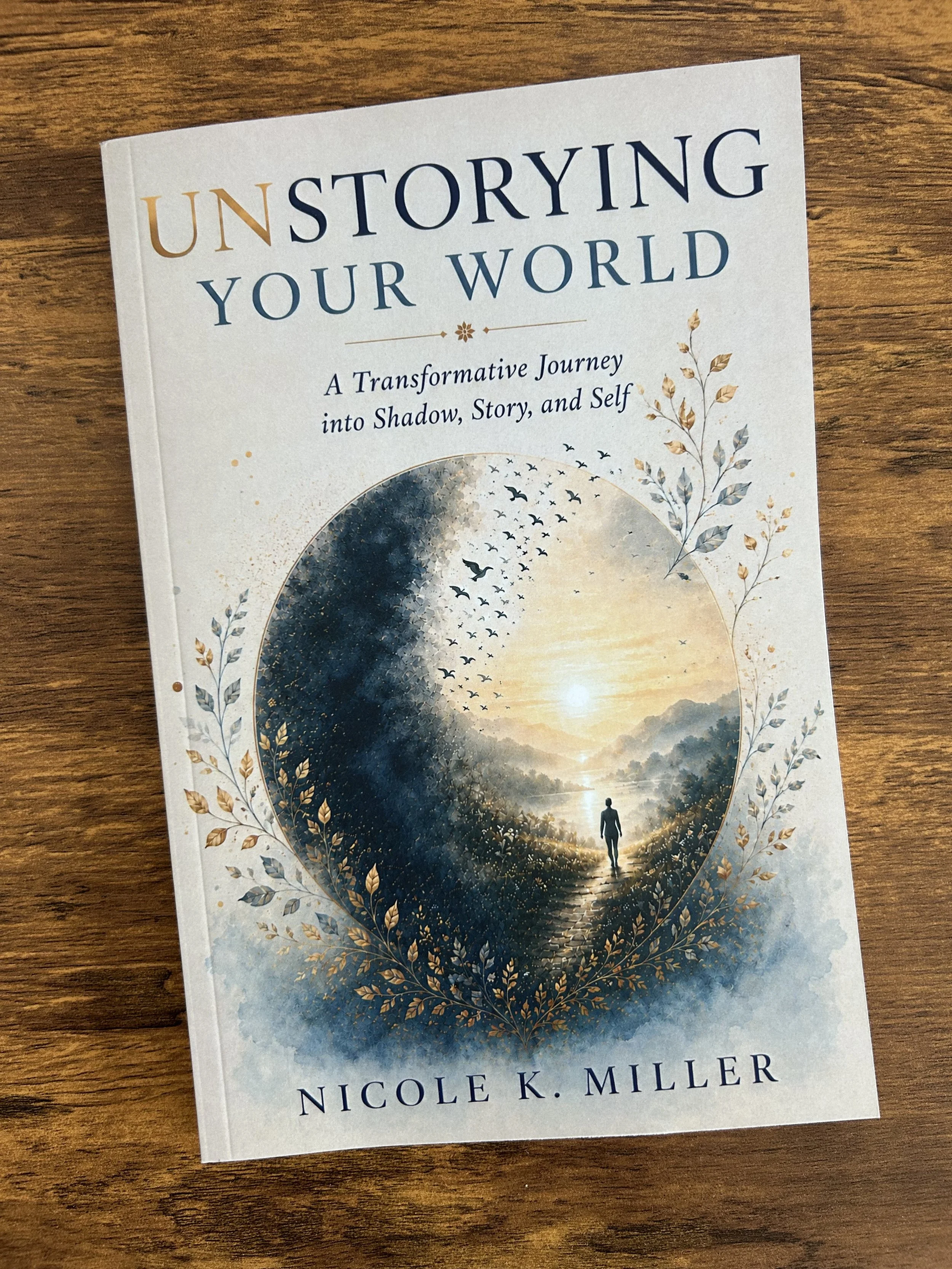 BOOK: Unstorying Your World: A Transformative Journey into Shadow, Story, and Self