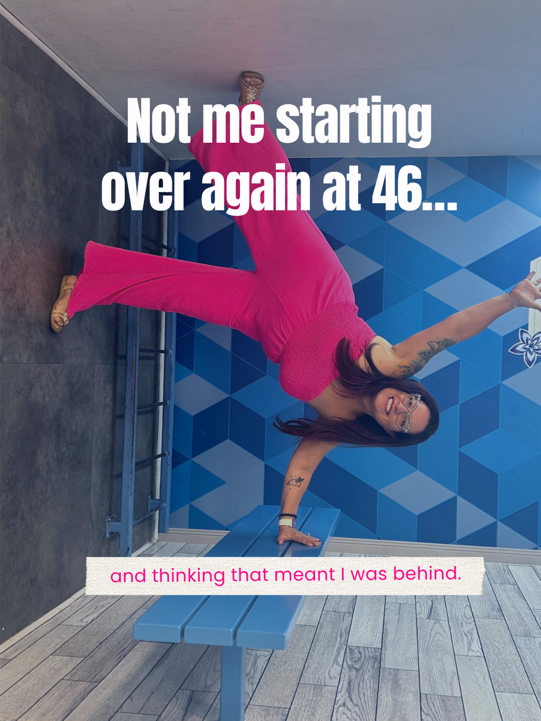 Woman smiling in pink outfit with text about starting over at 46 and realizing she’s not behind in life