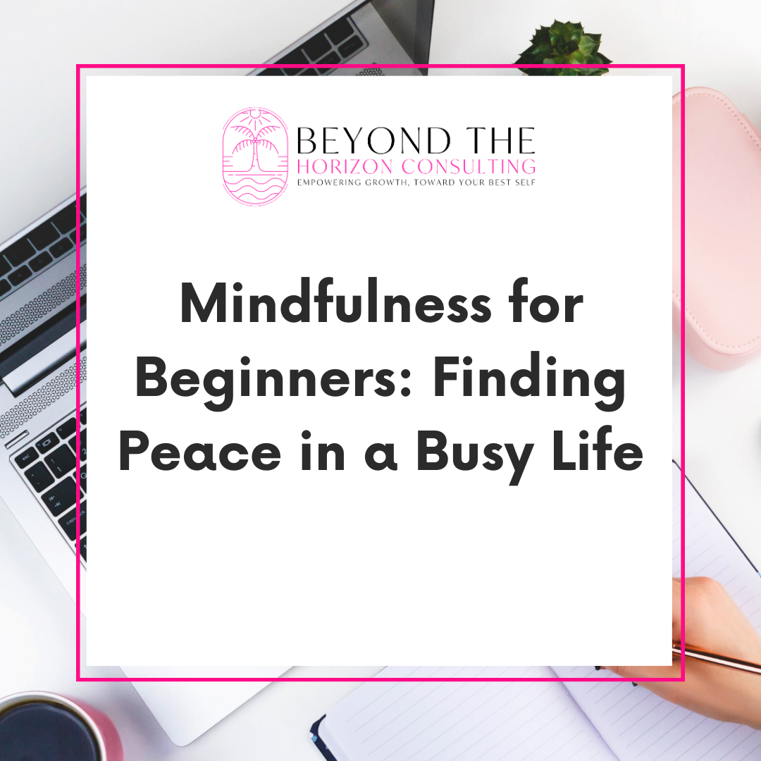 Mindfulness for Beginners: How I Found Peace in Chaos