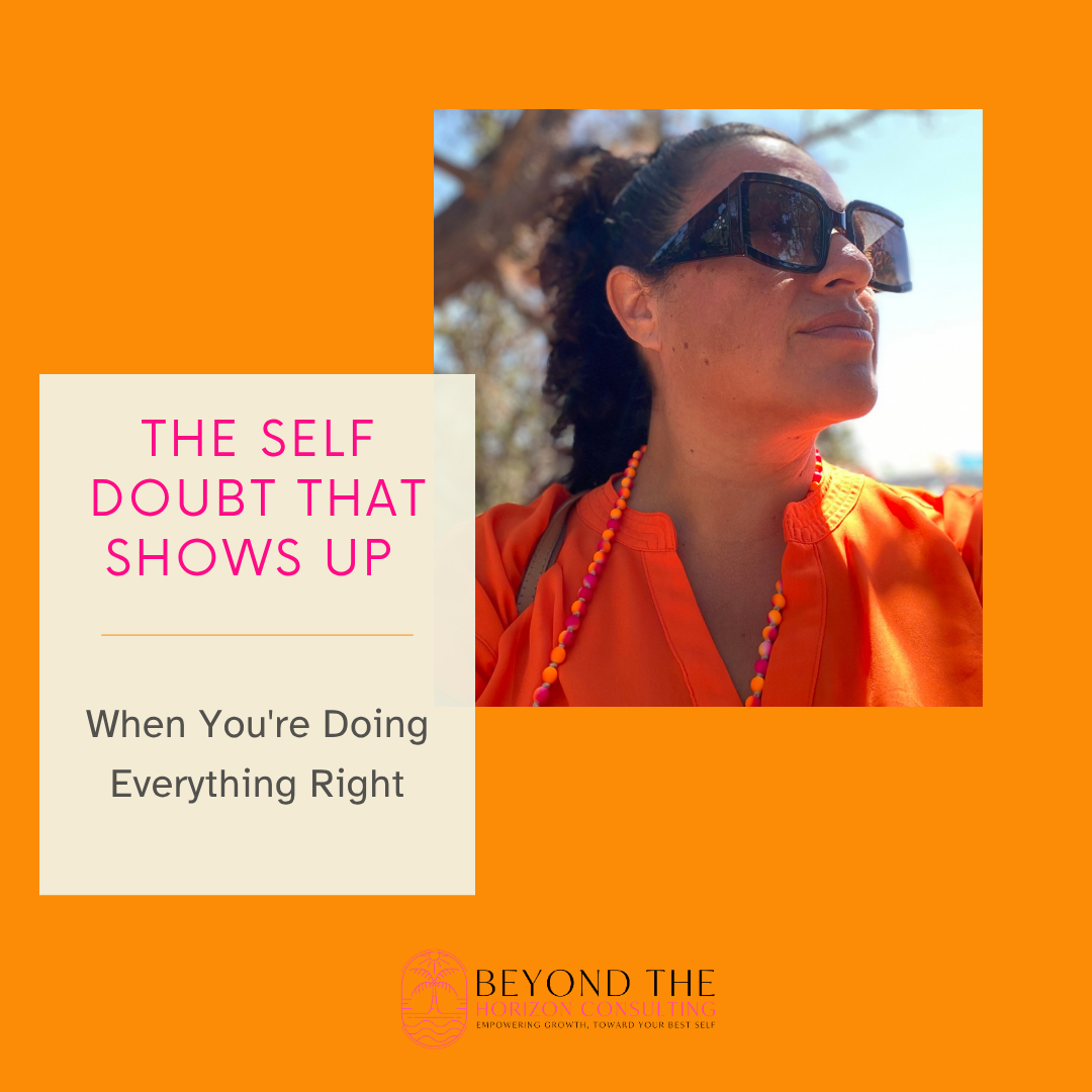 The Self Doubt That Shows Up When You're Doing Everything Right