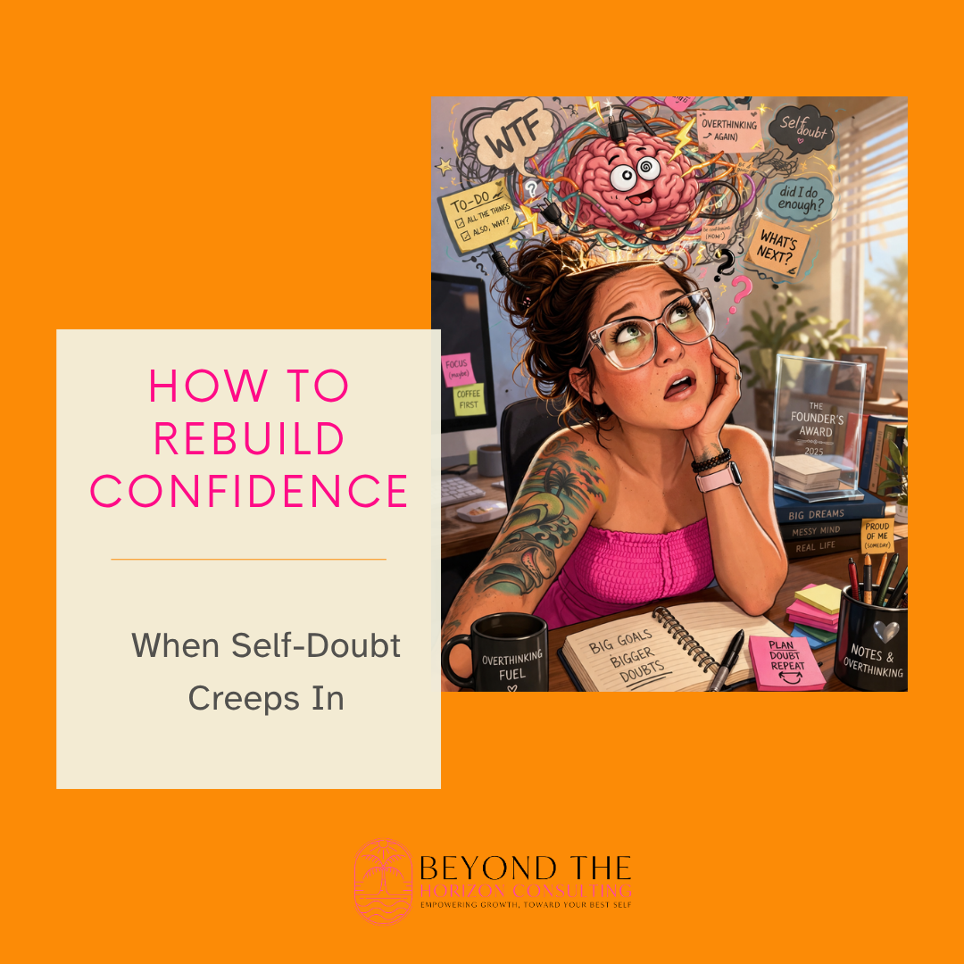 How to Rebuild Confidence When Self-Doubt Creeps In