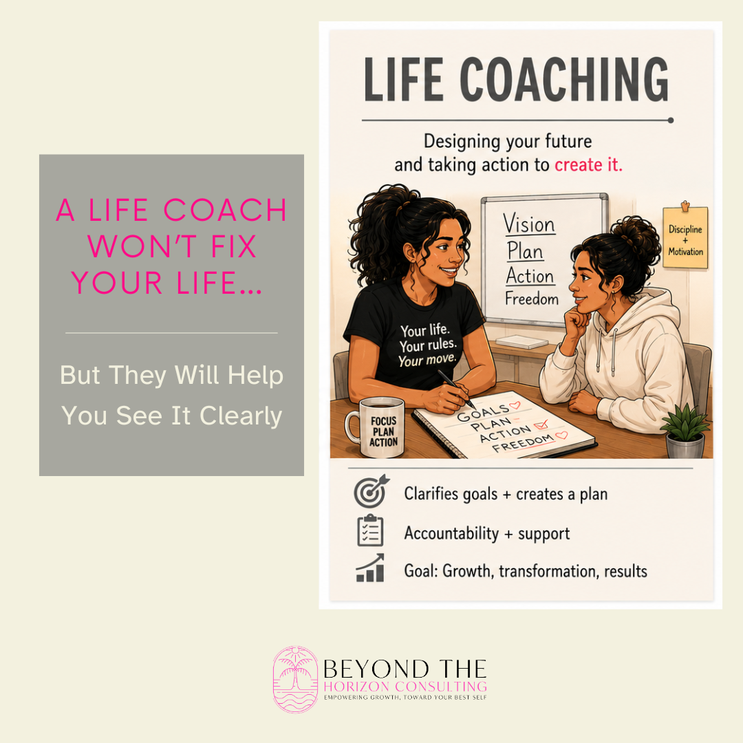 A Life Coach Won’t Fix Your Life… But They Will Help You See It Clearly