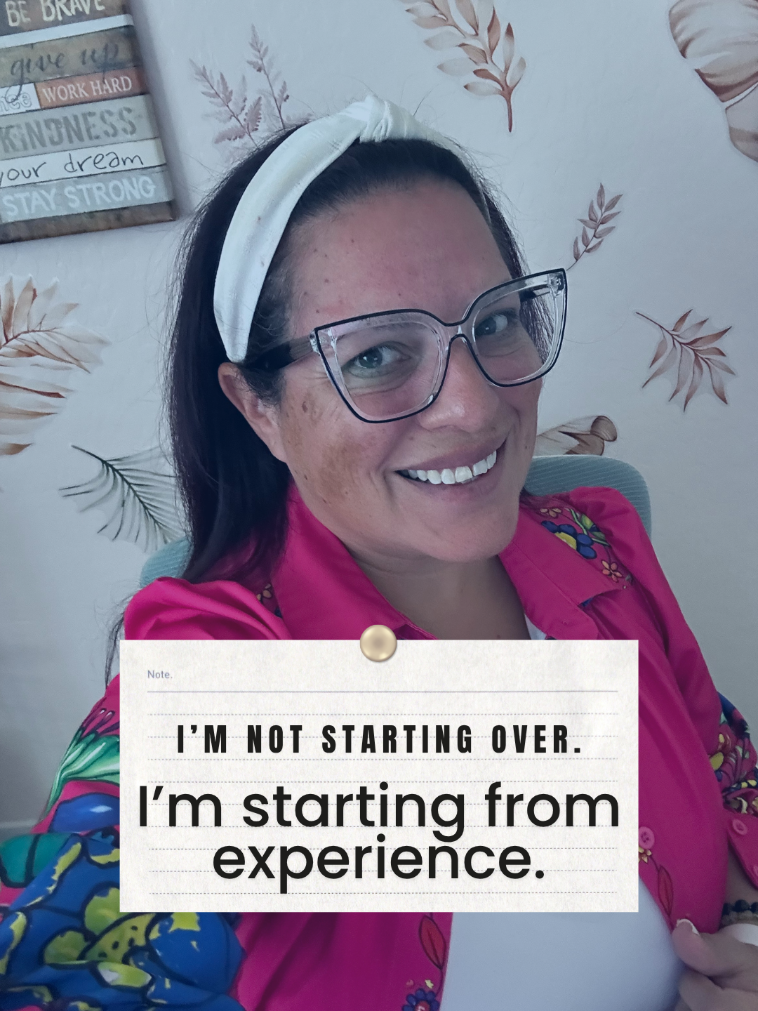Smiling woman at desk with text about not starting over but starting from experience