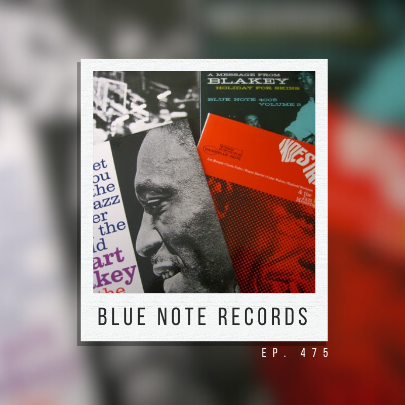 Ep. 475: Blue Note (I)