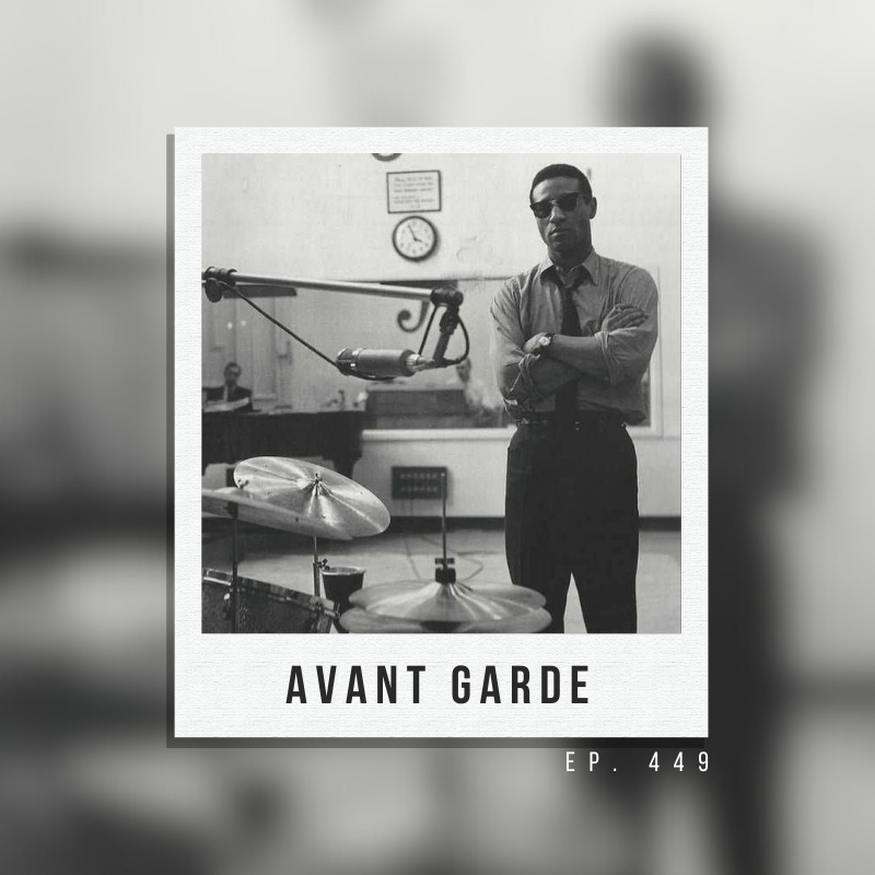 Ep. 449: Avant Garde 