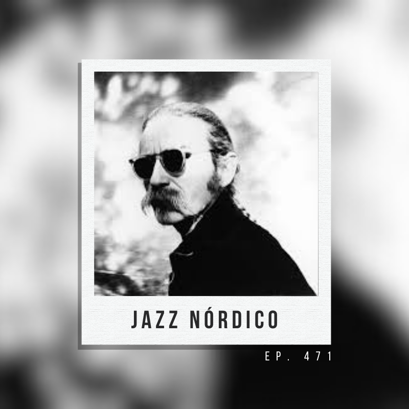 Ep. 471: Jazz nórdico
