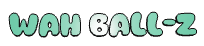 Wah-Ball-Z