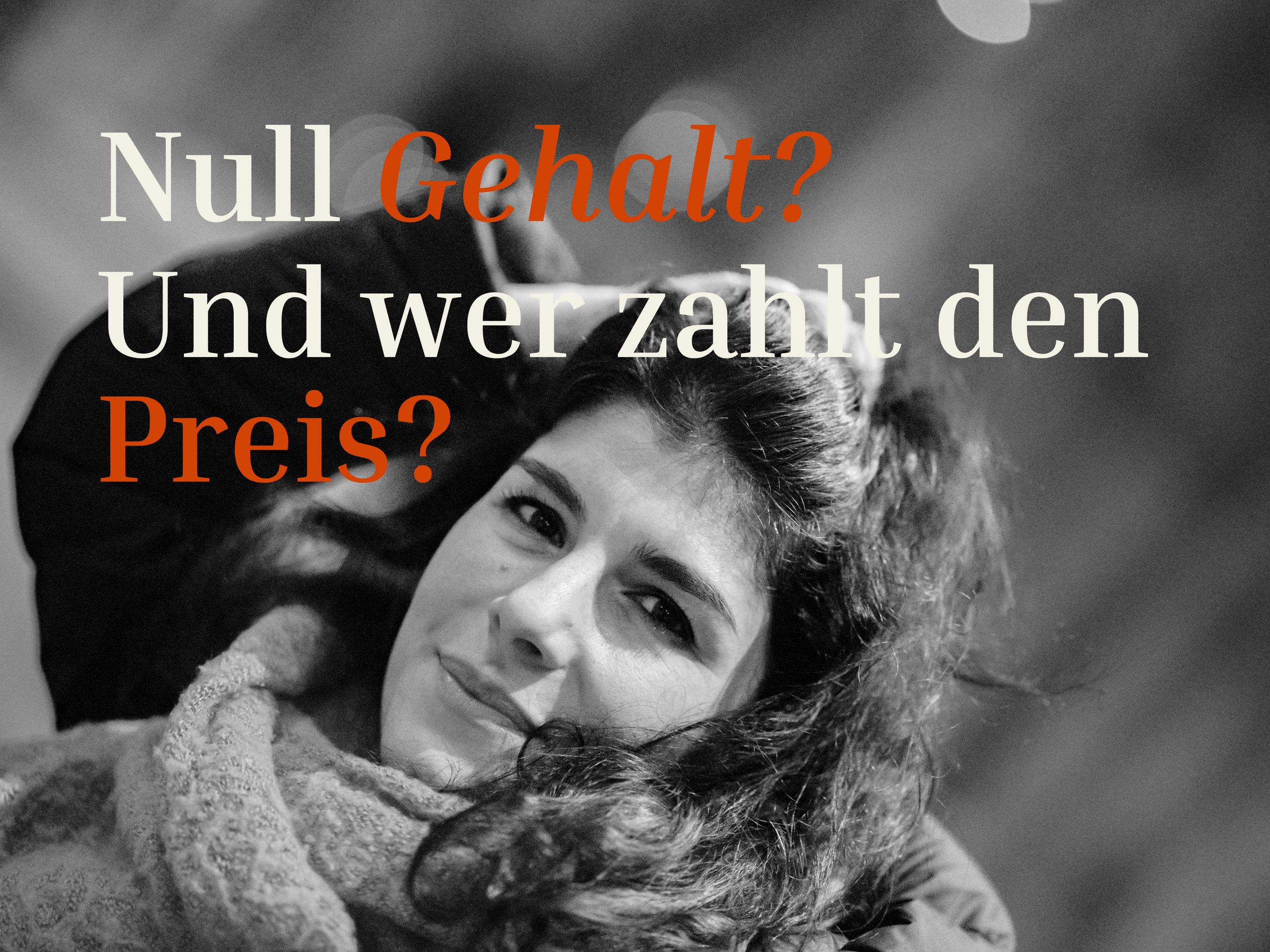 "Null Gehalt. Aber ganz viel Lohn."