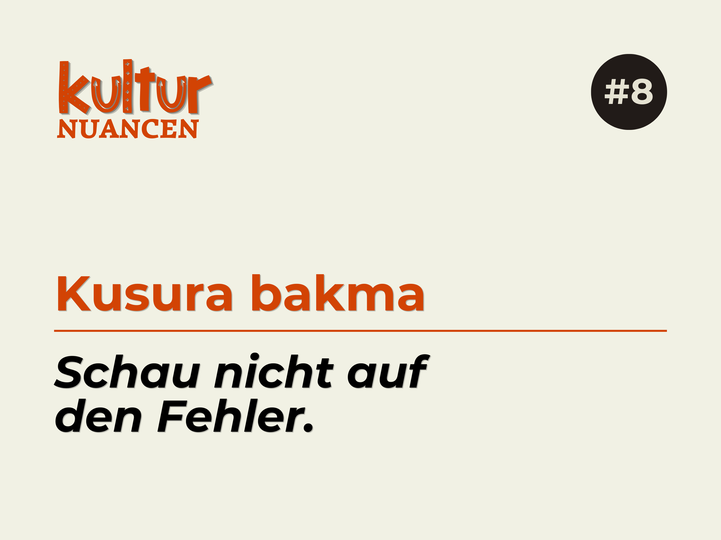 Grafik mit dem Titel 'KutuR Nuancen #8' und einem Text, der besagt: 'Kusura bakma, Schau nicht auf den Fehler.'
