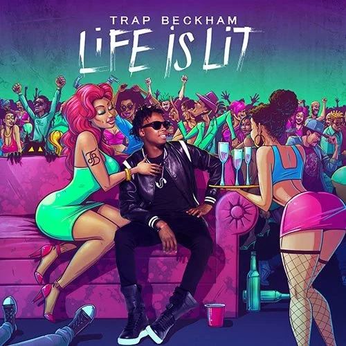 TrapBeckham_LifeIsLit_500x500.jpg