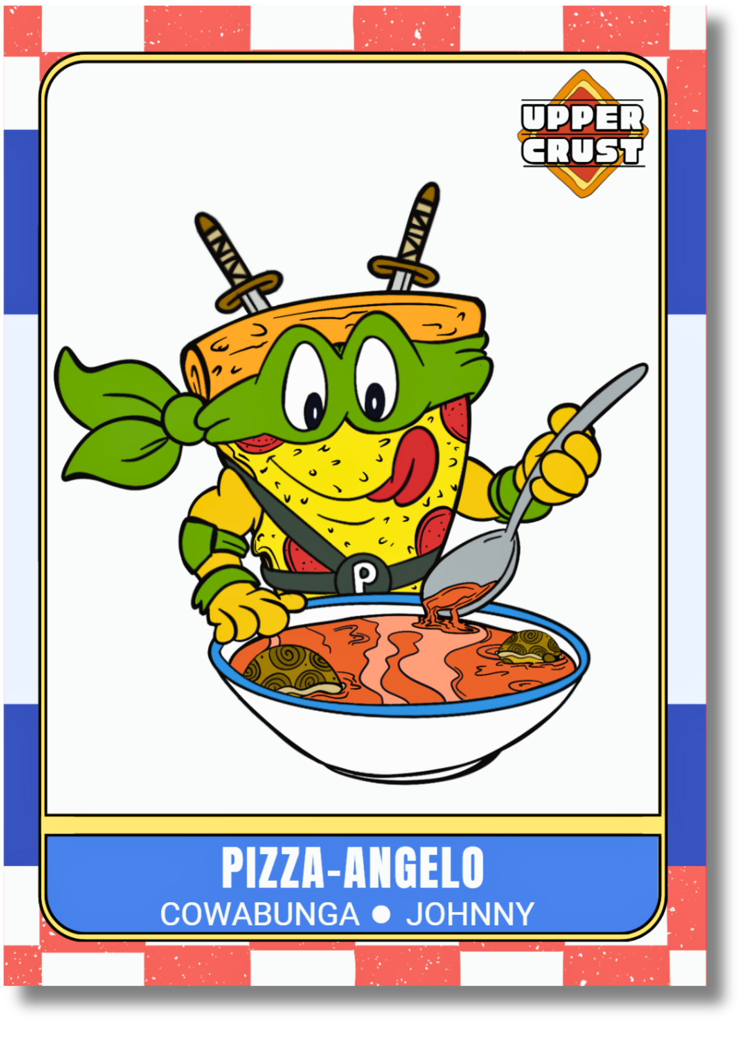 A cartoon character resembling a pizza slice with green goggles, a smile, and two swords placed on its head, holding a spoon and serving a bowl of spaghetti with pizza toppings. The image is surrounded by a frame with a checkered red and white pattern and has a logo that says "Upper Crust" on the top right. The bottom of the image has a blue section with the text "Pizza Angelo" and mentions of cowabunga and Johnny.