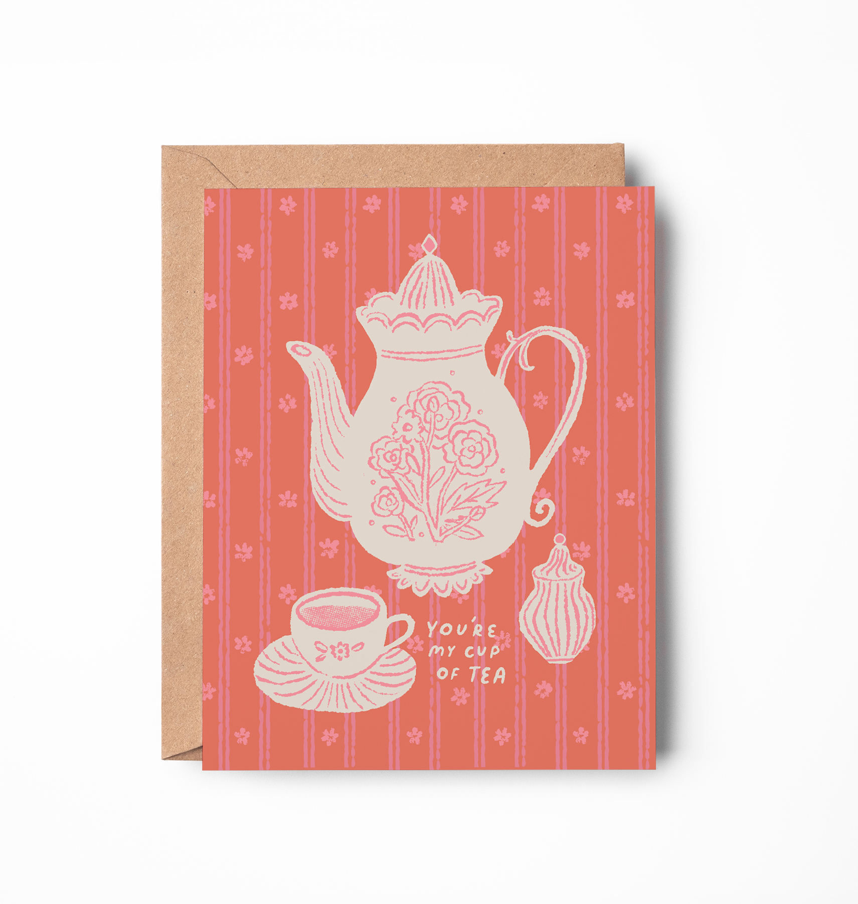 You're My Cup Of Tea Card