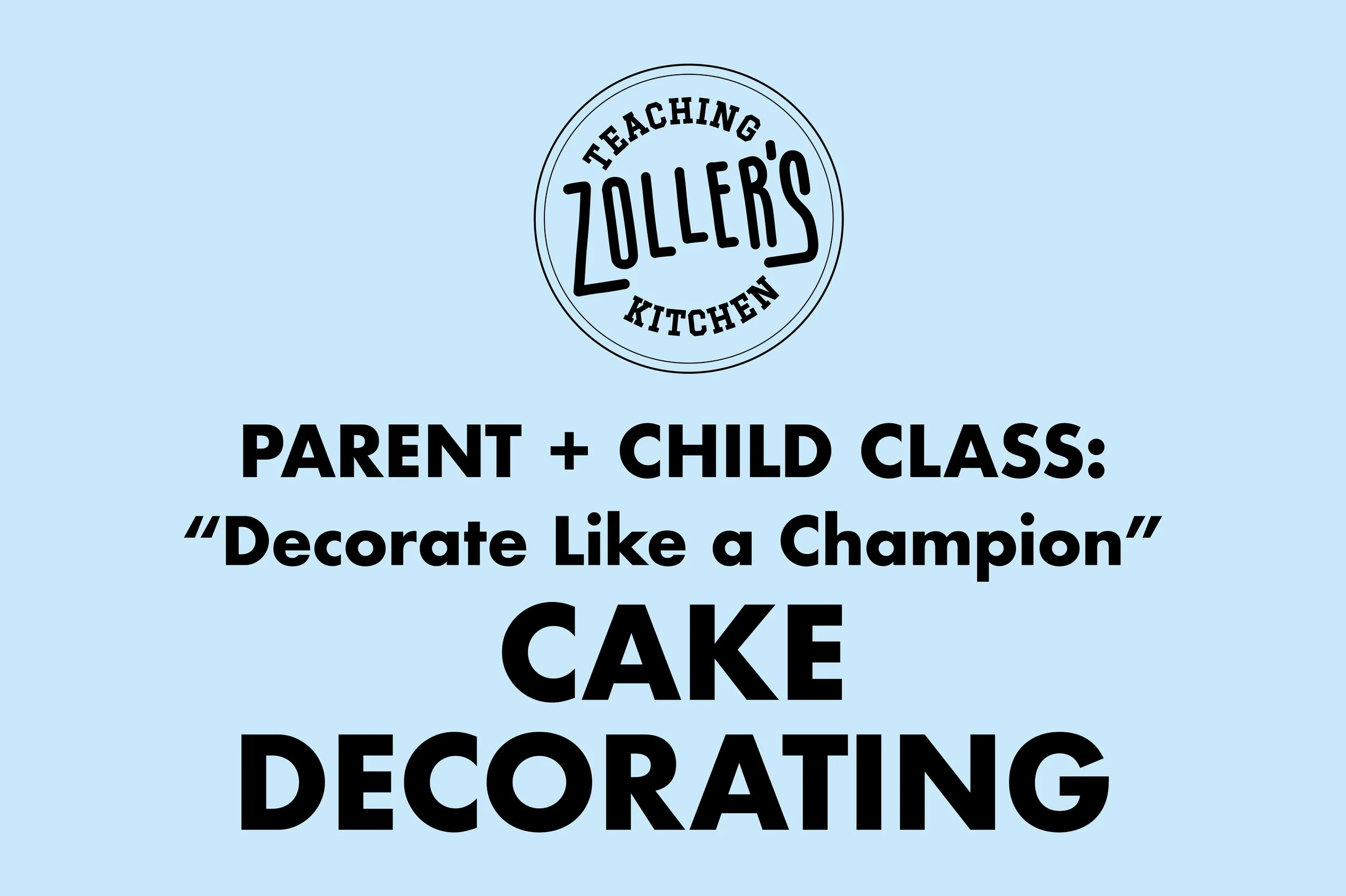 Zoller's Teaching Kitchen Parent & Child Cake Decorating Cooking Class