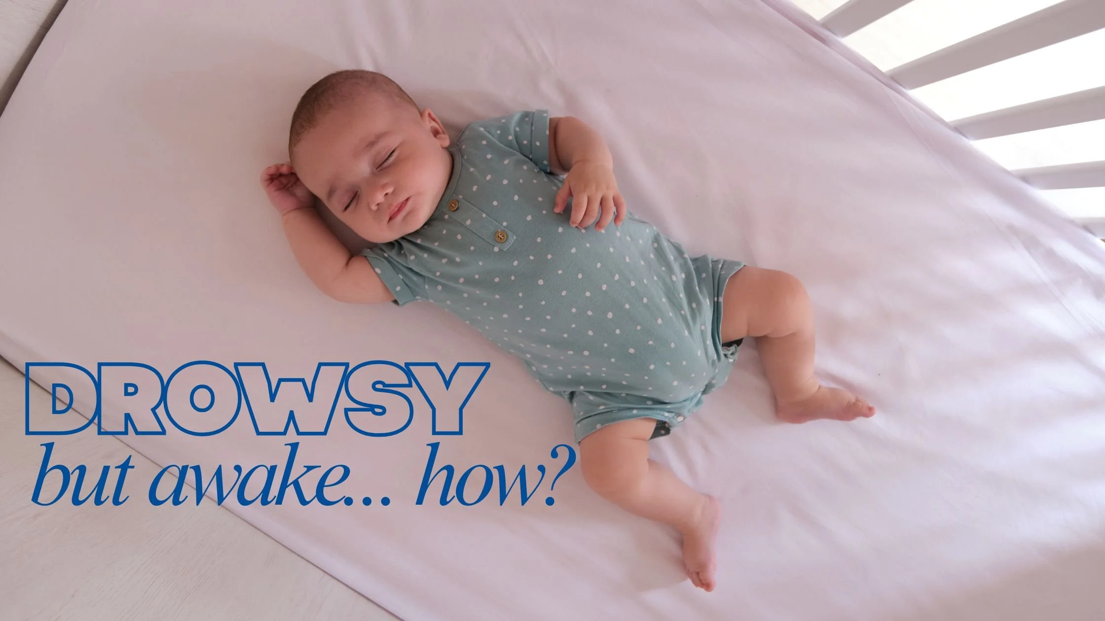 How to Get Your Baby Down Drowsy but Awake (Without the Stress)