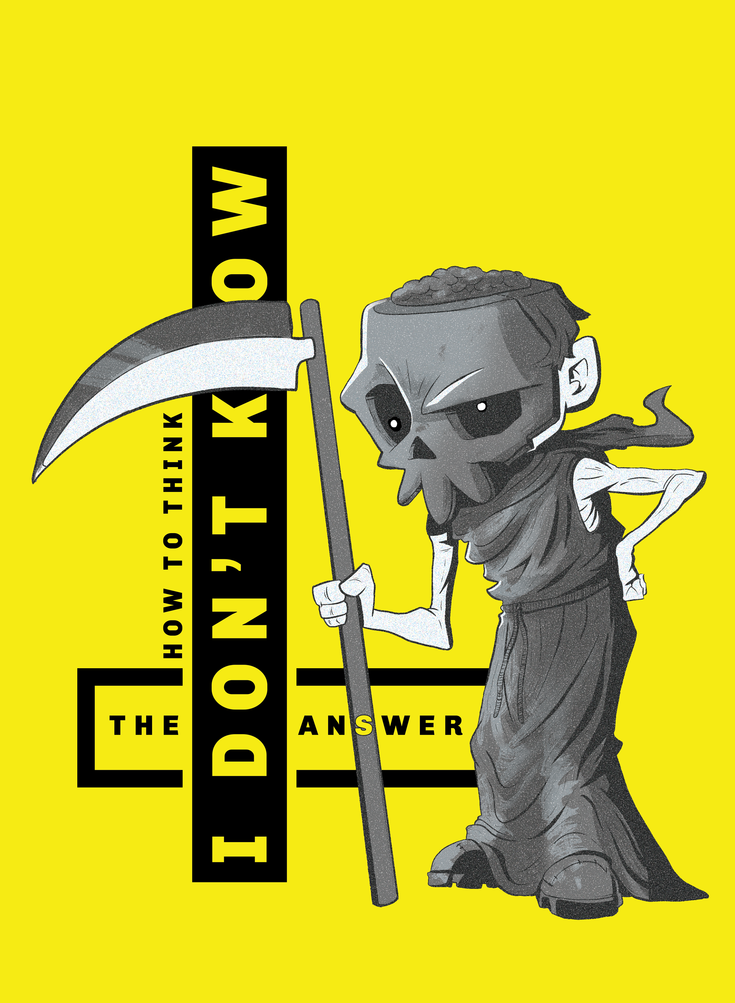 An illustration of a cartoon character with a skeleton skull wearing a robe, holding a scythe, with a yellow background. Text reads 'The How to Think in Death Kit: I Don't Know Answer'.