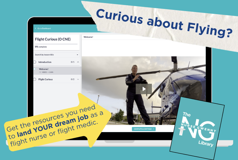 Flight Curious, a course by Nurse Gwenny for those looking to become a flight paramedic or flight nurse!
