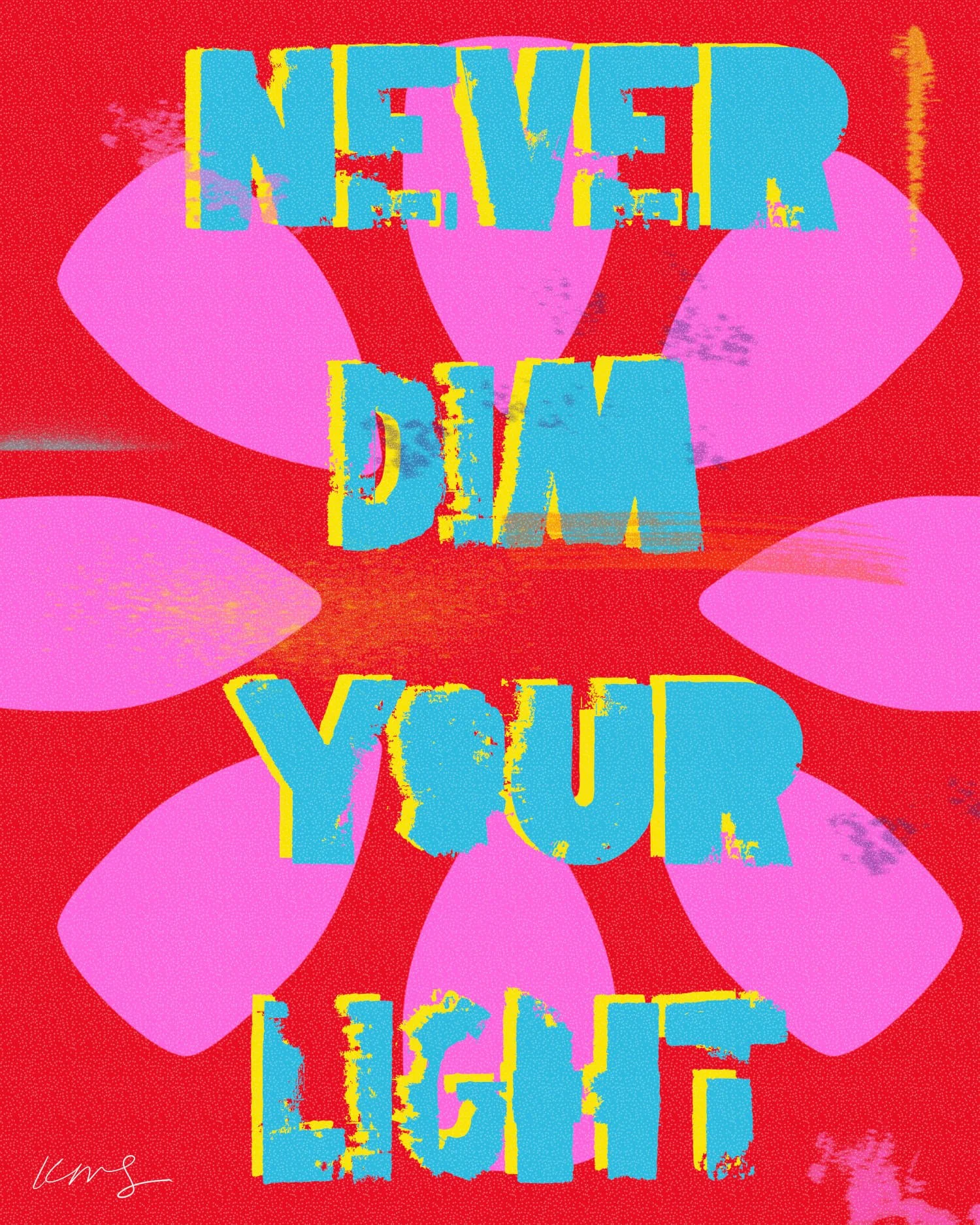never_dim_your_light_kms.jpg