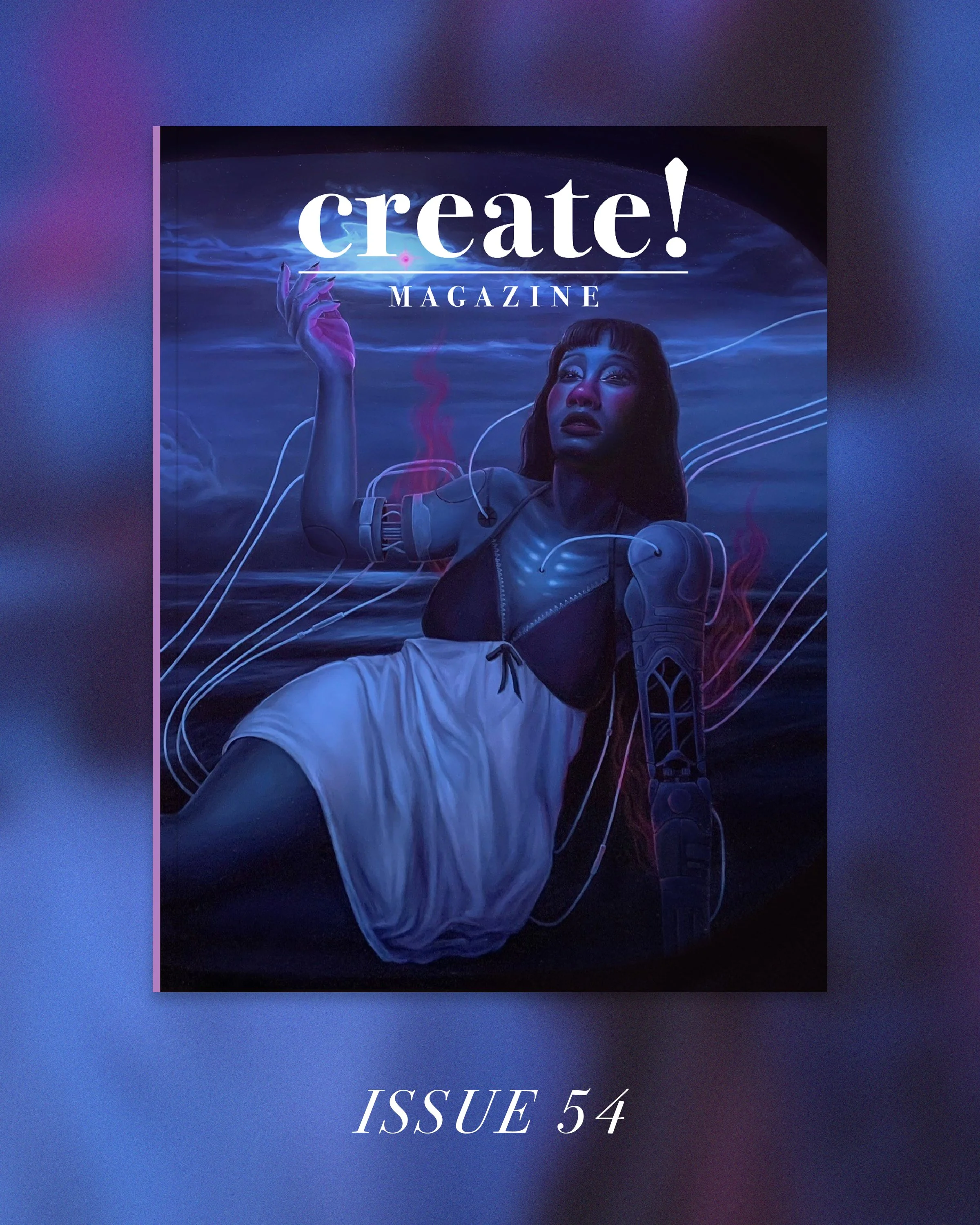 Cover of create! Magazine, Issue 54, featuring a woman with long dark hair and painted face, lying down with one arm raised, wearing a dress and with robotic mechanical parts on one arm. The background is dark with glowing and swirling lines.