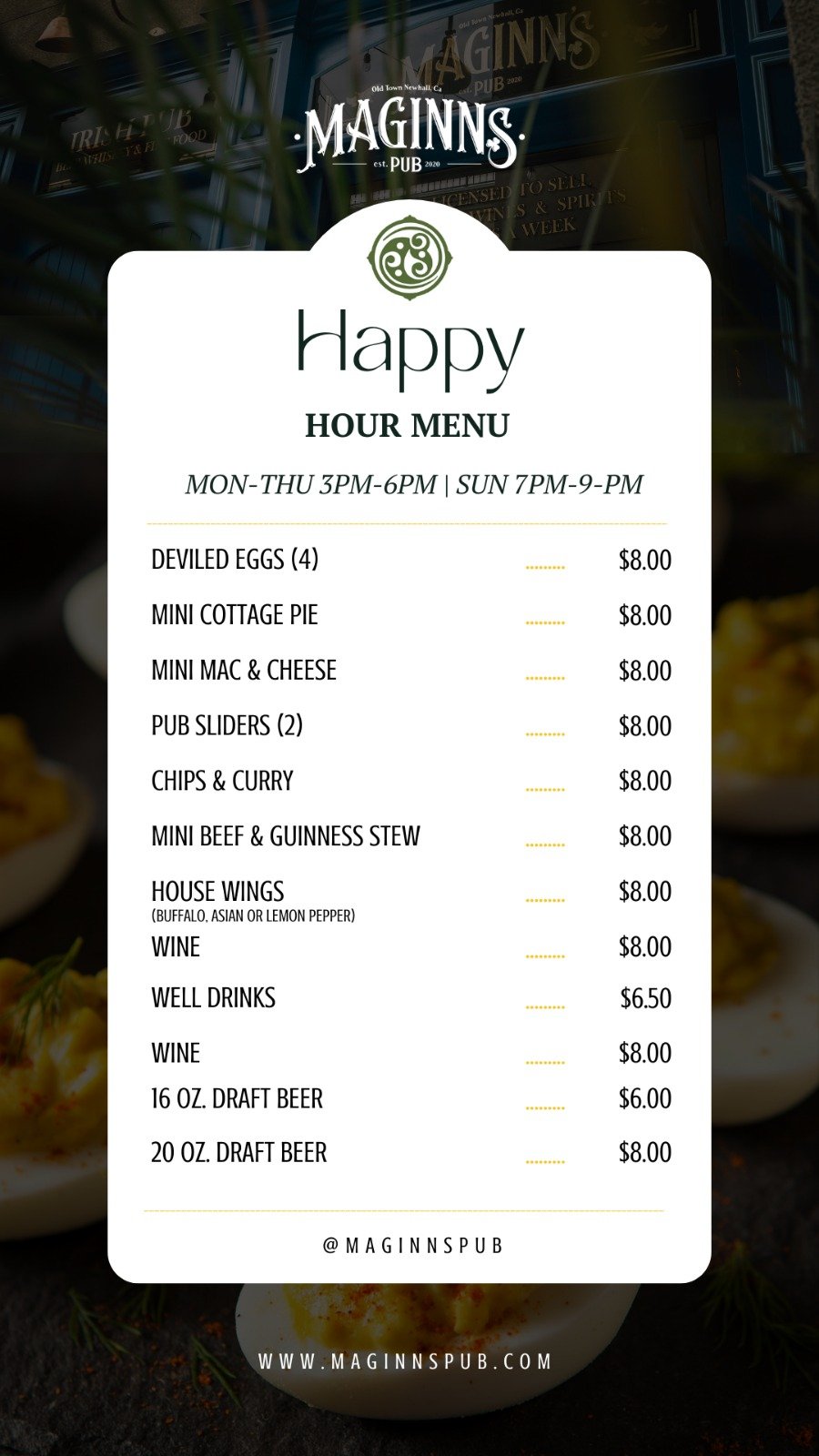 Happy Hour menu at Maginn's Pub, featuring items like deviled eggs, mini cottage pie, mini mac and cheese, pub sliders, chips and curry, mini beef and Guinness stew, house wings, wine, well drinks, draft beer, all priced at $6.00 to $8.00.