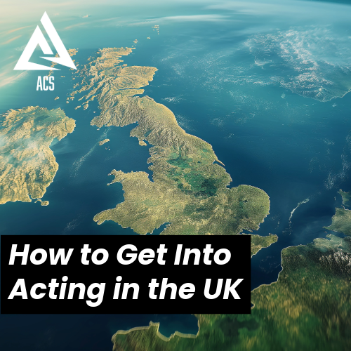 How to Get Into Acting in the UK