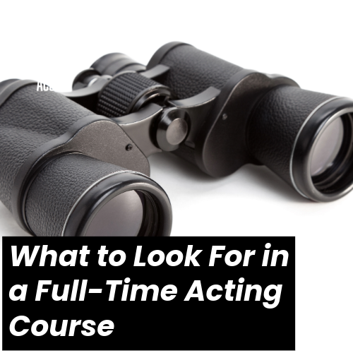 What to Look For in a Full-Time Acting Course