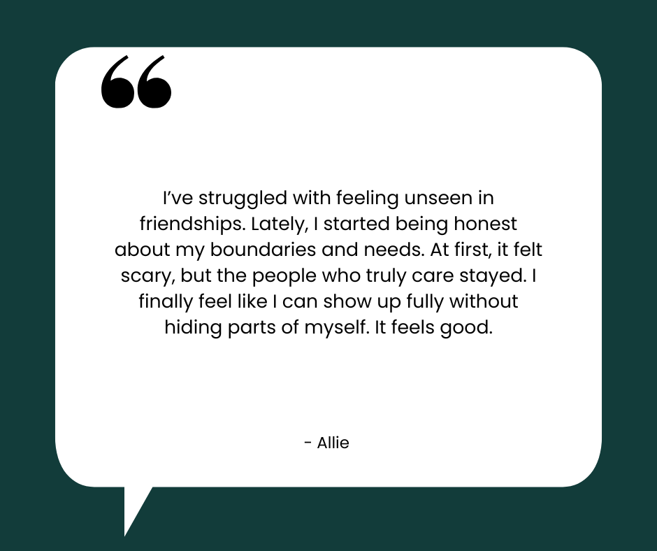 A quote about feeling unseen in friendships and embracing honesty, signed by Allie.
