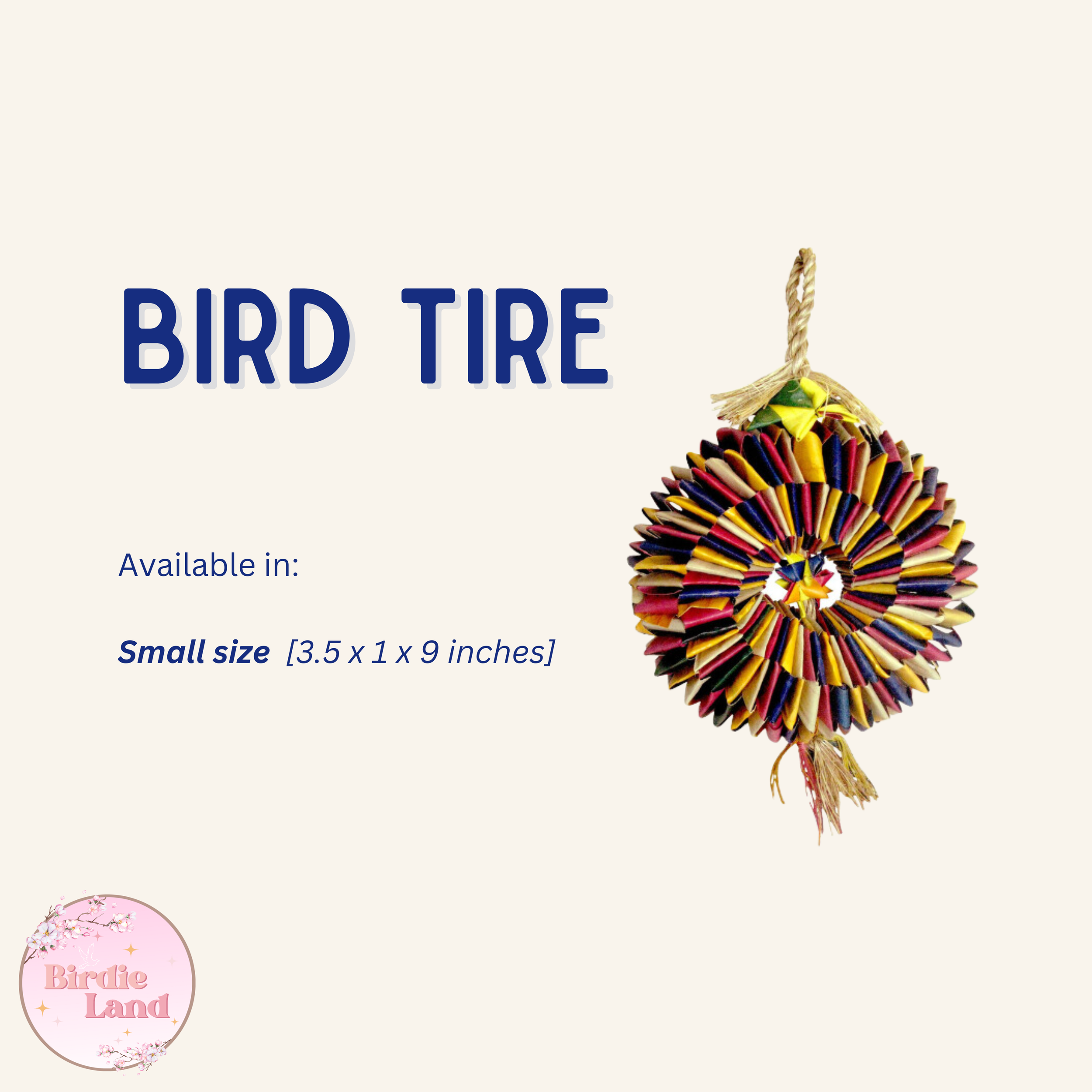  ~ Sold out ~ ✨ The Bird Tire, made of folded and interlocked colorful palm leaves, is a very intriguing and engaging toy for all sizes of birds. Also doubles as a great starter foraging toy when small seeds and treats are hidden between the folds. A