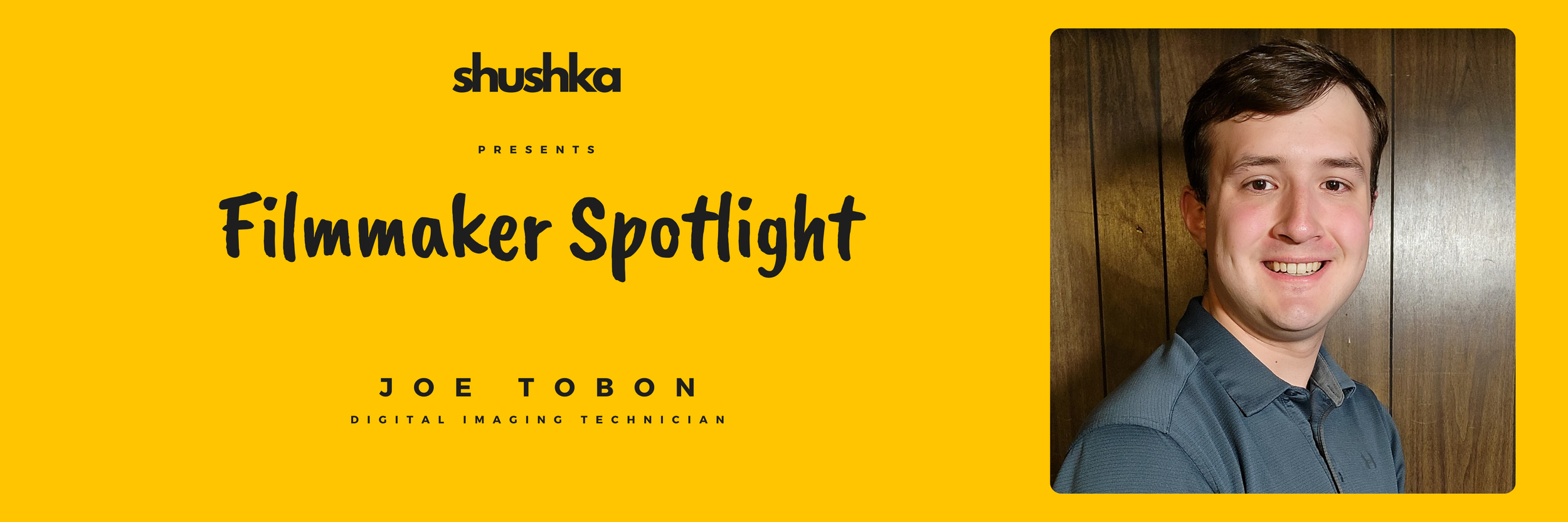 Filmmaker Spotlight - Joe Tobon