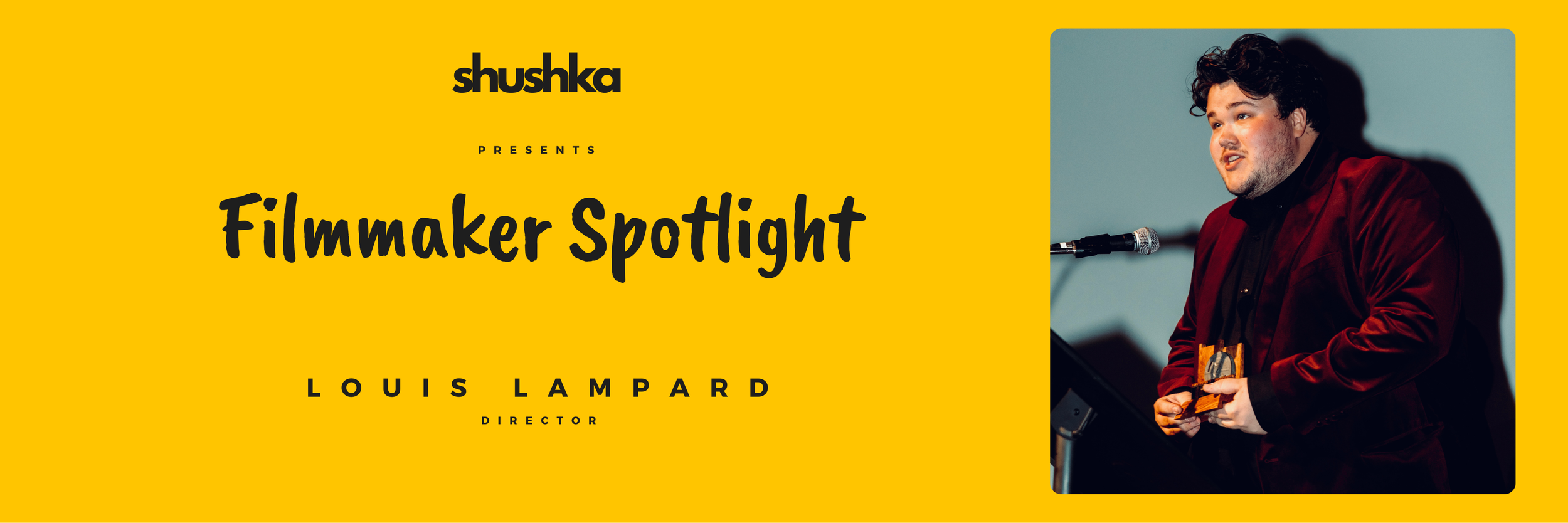 Filmmaker Spotlight - Louis Lampard