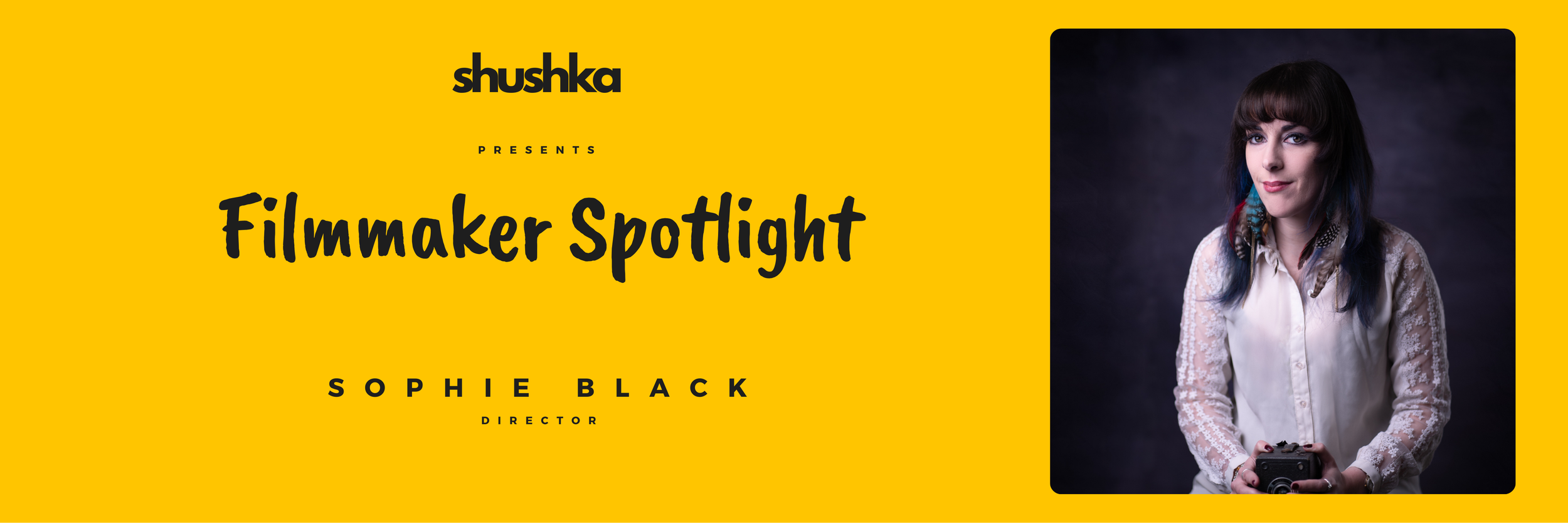 Filmmaker Spotlight - Sophie Black